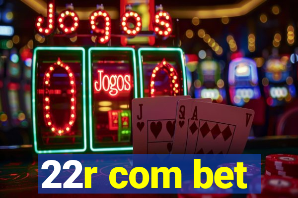 22r com bet